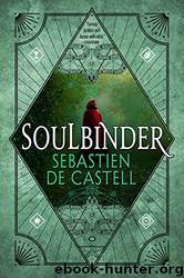 Spellslinger 4: Soulbinder by de Castell Sebastien