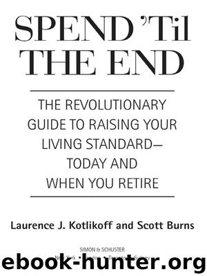 Spend 'Til the End by Laurence J. Kotlikoff