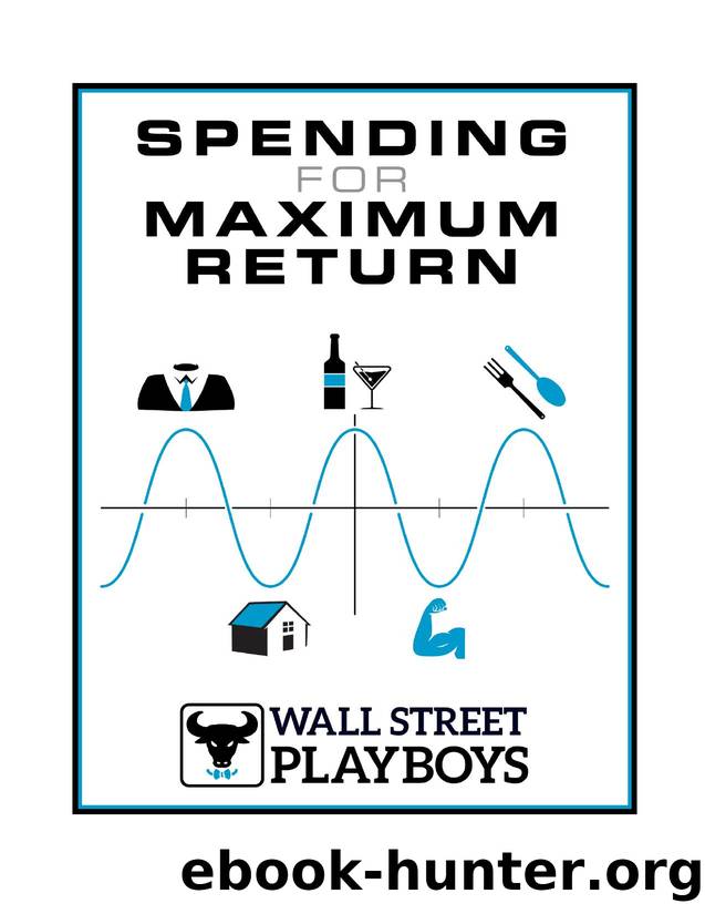 Spending for Maximum Return By Wall Street Playboys by Unknown