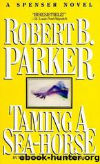 Spenser - 13 - Taming a Sea-Horse by Robert B. Parker