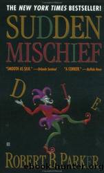 Spenser - 25 - Sudden Mischief by Robert B. Parker
