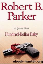 Spenser - 34 - Hundred-Dollar Baby by Robert B. Parker