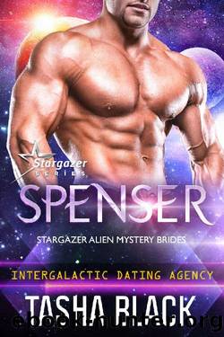 Spenser: Stargazer Alien Mystery Brides #3 (Intergalactic Dating Agency) by Tasha Black
