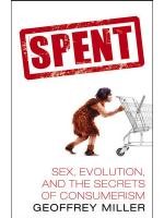 Spent: Sex, Evolution, and Consumer Behavior by Geoffrey Miller