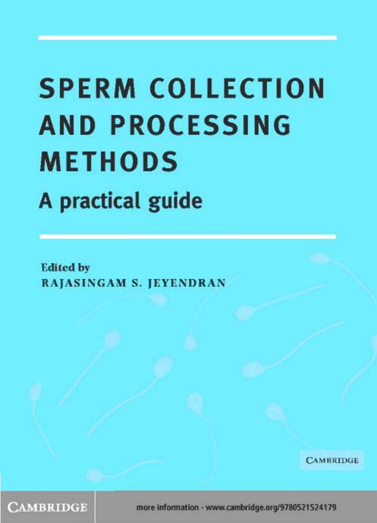 Sperm Collection and Processing Methods: A Practical Guide by Rajasingam S. Jeye21524172 9780521524179 9780511065545