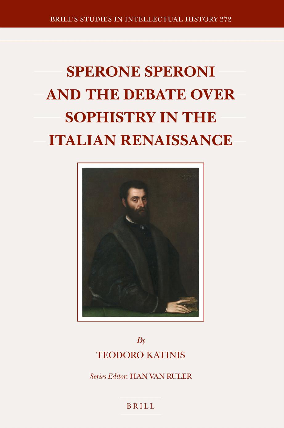 Sperone Speroni and the Debate Over Sophistry in the Italian Renaissance by Teodoro Katinis