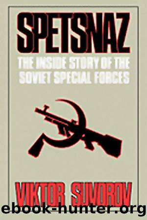 Spetsnaz: The Inside Story of the Soviet Special Forces by Viktor Suvorov