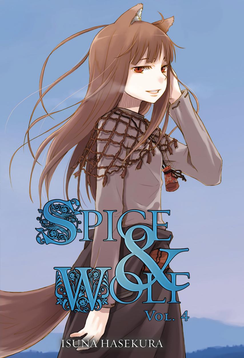 Spice and Wolf - Volume 04 by Isuna Hasekura & Jyuu Ayakura