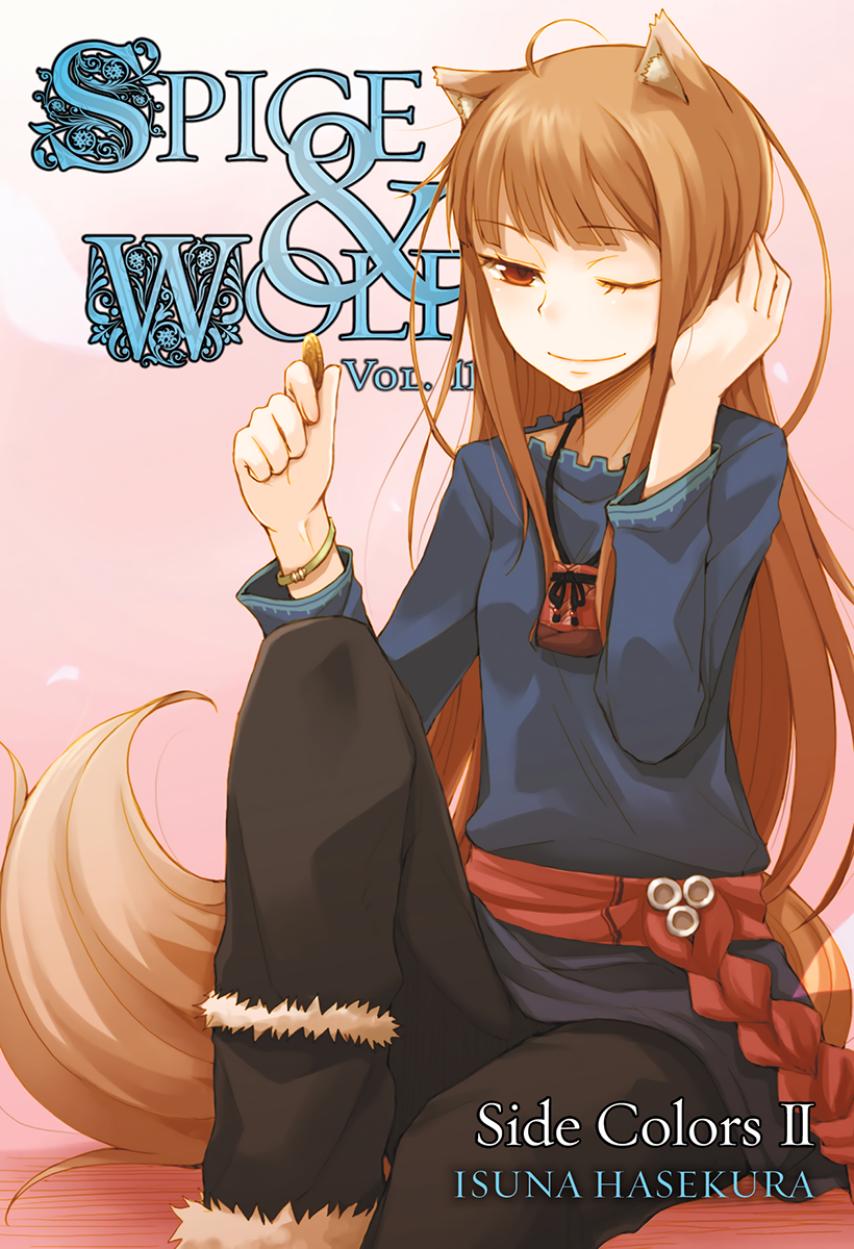 Spice and Wolf - Volume 11 - Side Colors I by Isuna Hasekura & Jyuu Ayakura