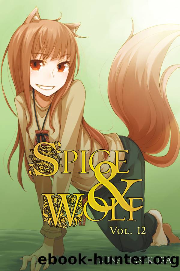 Spice and Wolf, Vol. 12 by Isuna Hasekura and Jyuu Ayakura & Jyuu Ayakura