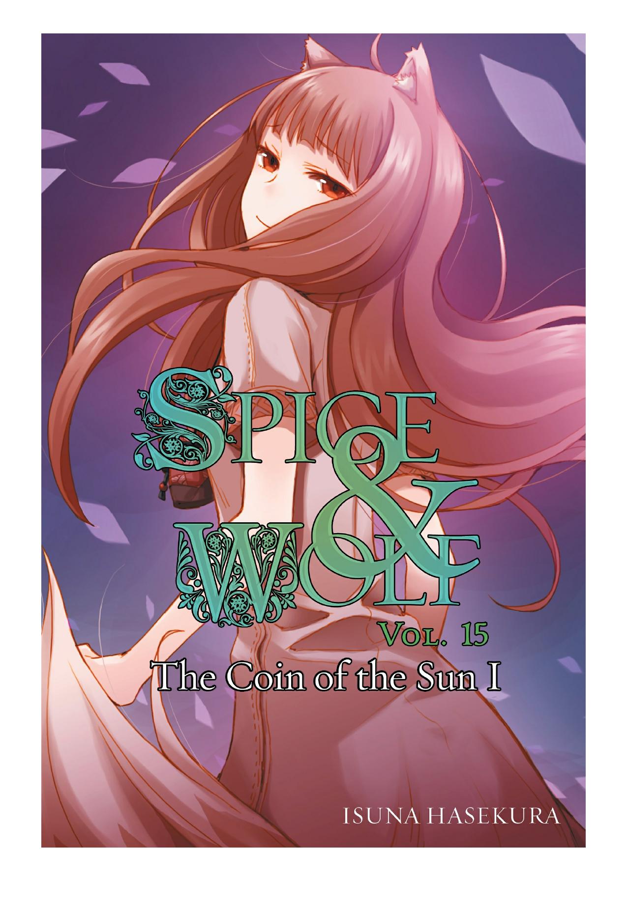 Spice and Wolf, Vol. 15: The Coin of the Sun I by Isuna Hasekura & Jyuu Ayakura