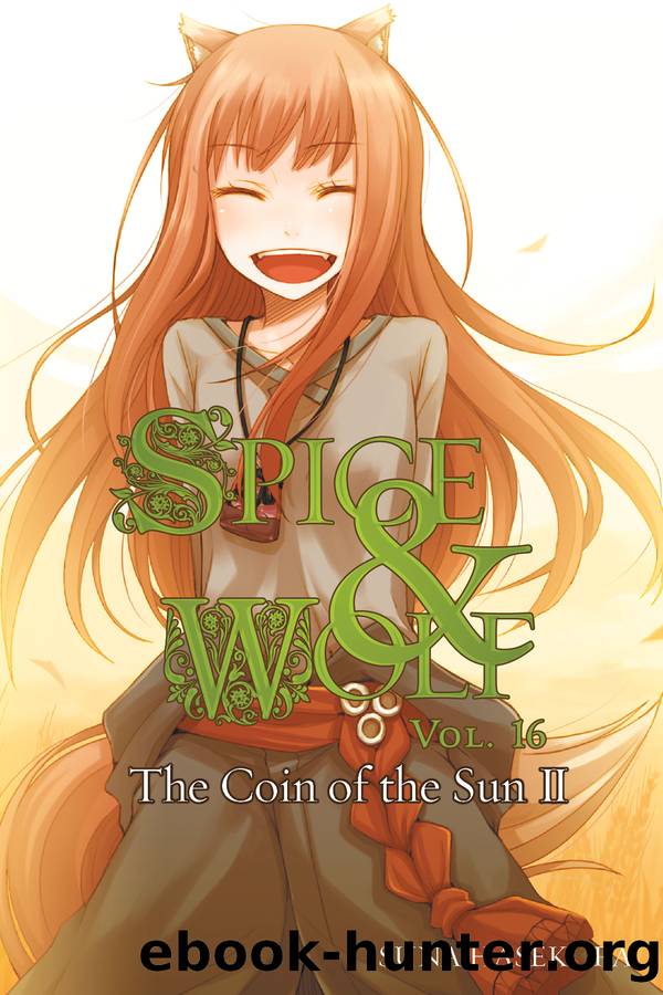 Spice and Wolf, Vol. 16: The Coin of the Sun II by Isuna Hasekura and Jyuu Ayakura