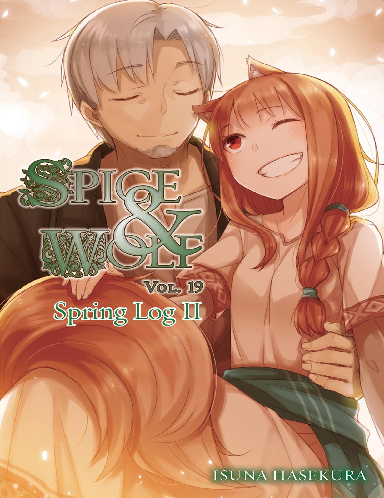Spice and Wolf, Vol. 19: Spring Log II by Isuna Hasekura & Jyuu Ayakura
