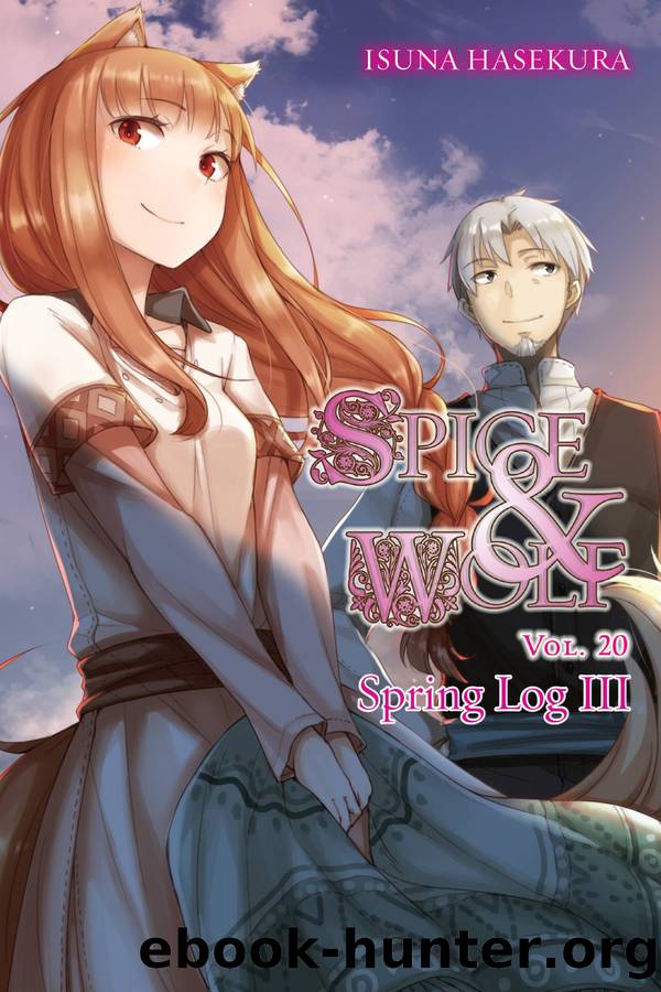 Spice and Wolf, Vol. 20: Spring Log III by Isuna Hasekura