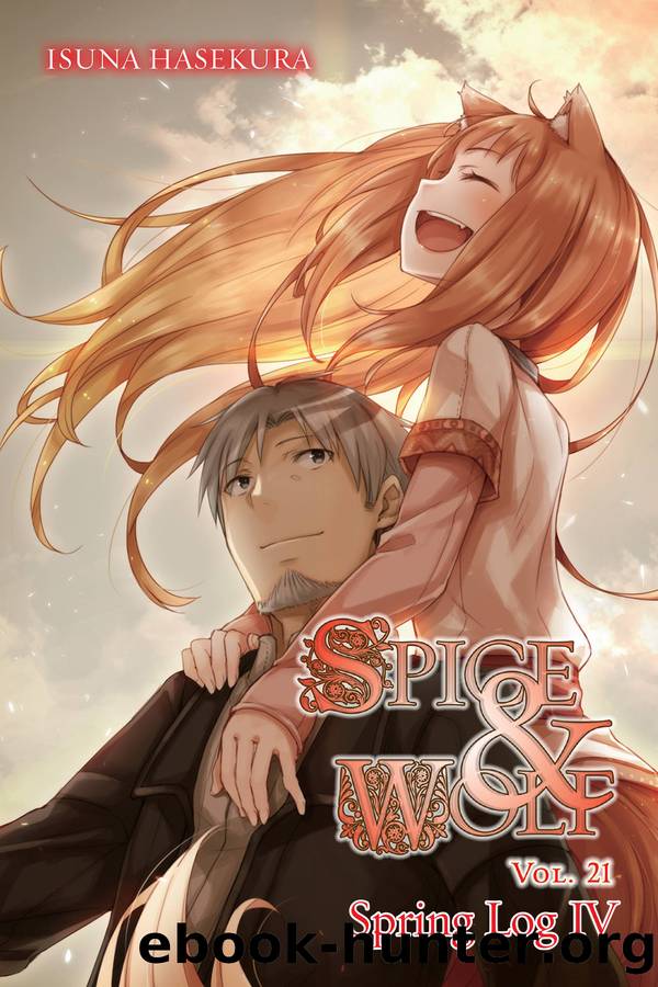 Spice and Wolf, Vol. 21: Spring Log IV by Isuna Hasekura