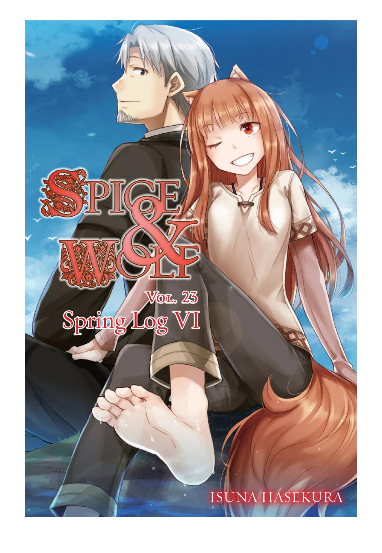 Spice and Wolf, Vol. 23: Spring Log VI by Isuna Hasekura & Jyuu Ayakura