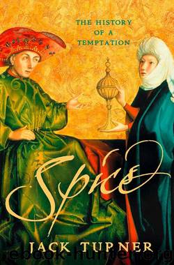 Spice: The History of a Temptation by Jack Turner