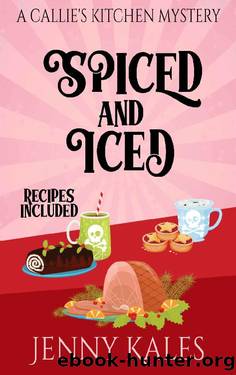Spiced and Iced (A Callie's Kitchen Cozy Mystery Book 2) by Jenny Kales