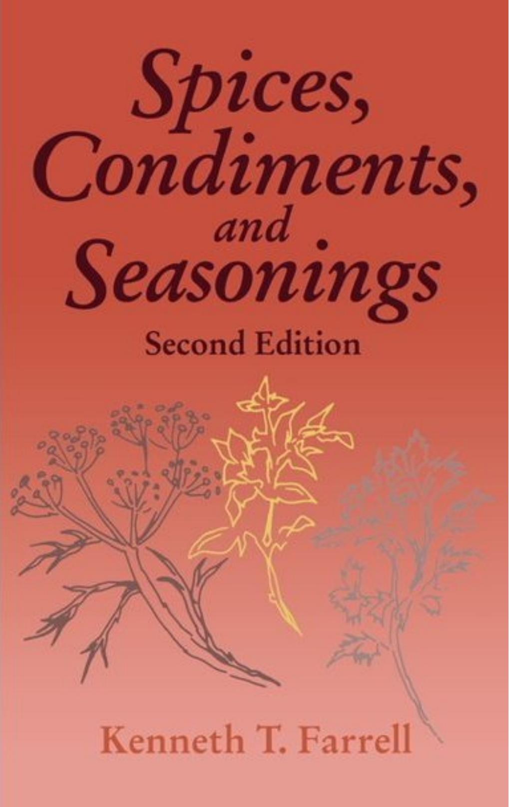 Spices, condiments, and seasonings by Kenneth T. Farrell