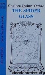 Spider Glass by Chelsea Quinn Yarbro