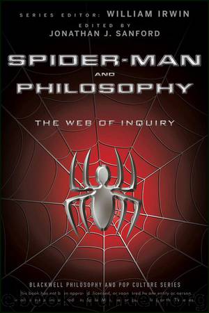 Spider-Man and Philosophy by William Irwin