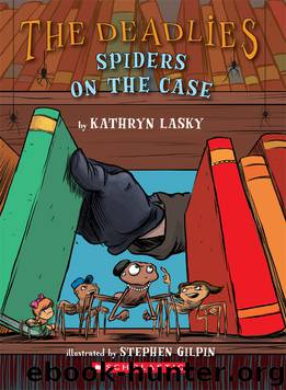 Spiders on the Case by Kathryn Lasky