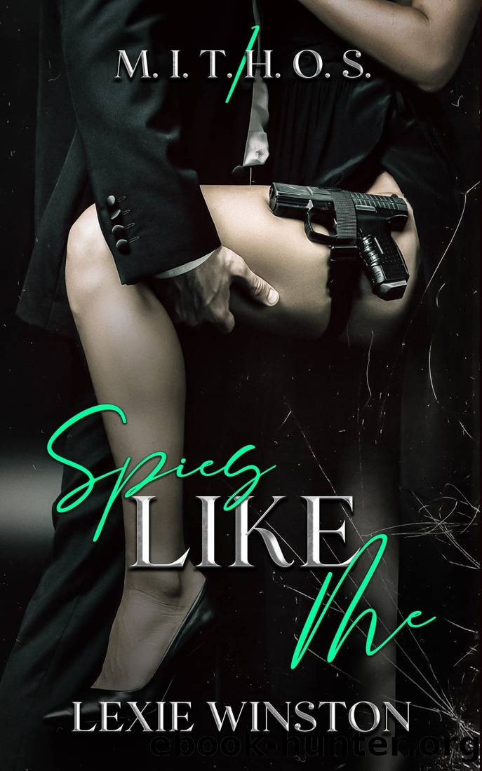Spies Like Me (M.I.T.H.O.S Book 1) by Lexie Winston