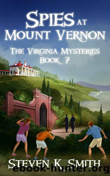 Spies at Mount Vernon (The Virginia Mysteries Book 7) by Steven K. Smith