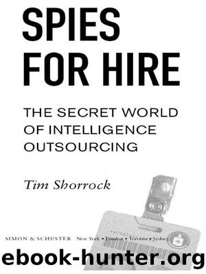 Spies for Hire: The Secret World of Intelligence Outsourcing by Shorrock Tim