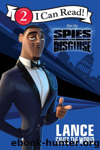 Spies in Disguise: Lance Saves the World by Tomas Palacio