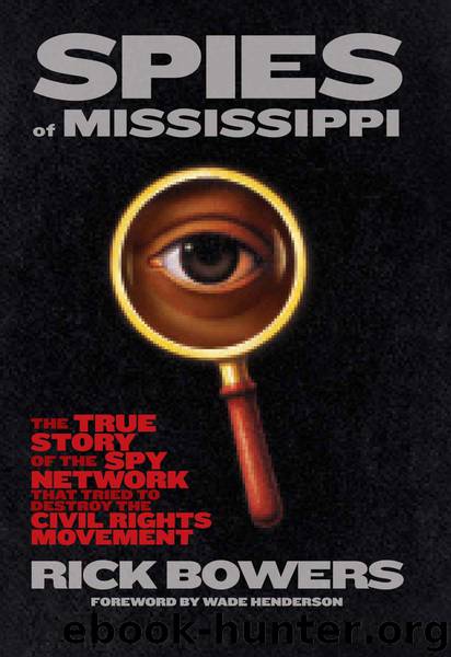 Spies of Mississippi by Rick Bowers