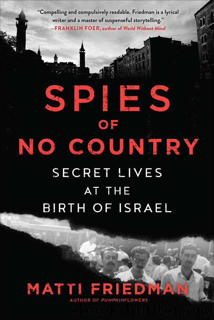 Spies of No Country : Secret Lives at the Birth of Israel (9781616209414) by Friedman Matti