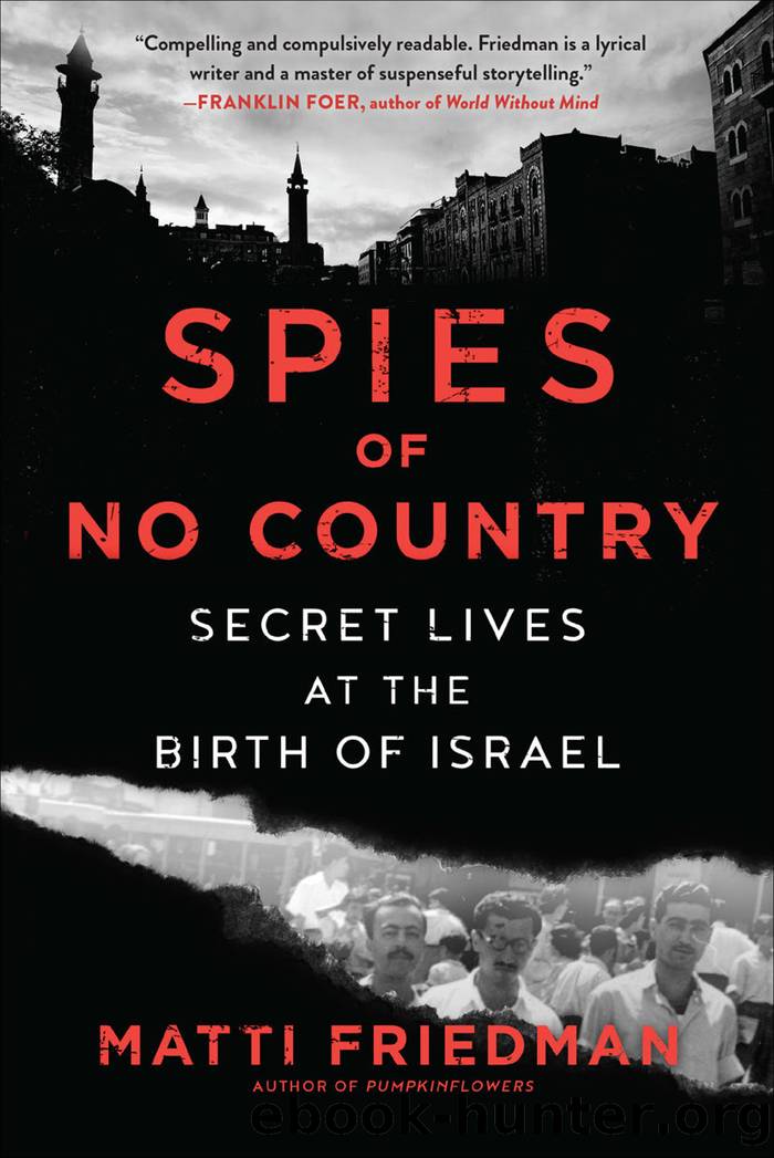 Spies of No Country: Secret Lives at the Birth of Israel by Matti Friedman
