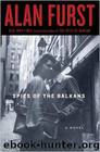 Spies of the Balkans by Alan Furst