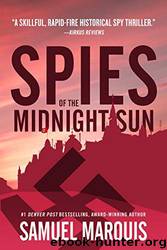 Spies of the Midnight Sun by Samuel Marquis