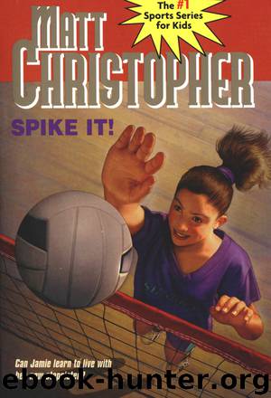 Spike It! by Matt Christopher