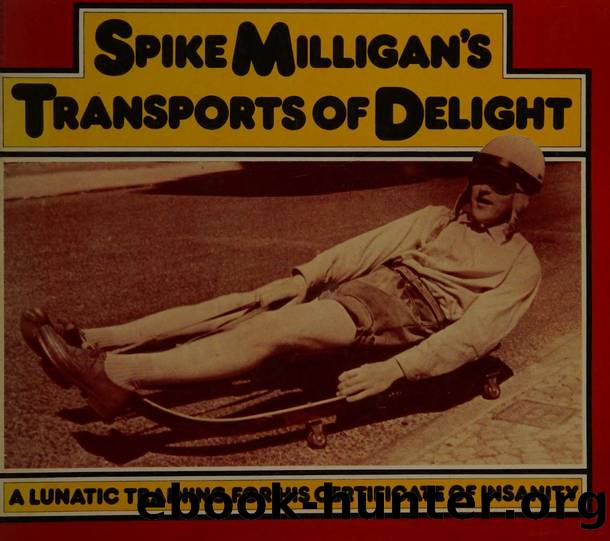 Spike Milligan's transports of delight by Milligan Spike 1918-2002