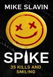 Spike,35 Kills and Smiling by Mike Slavin