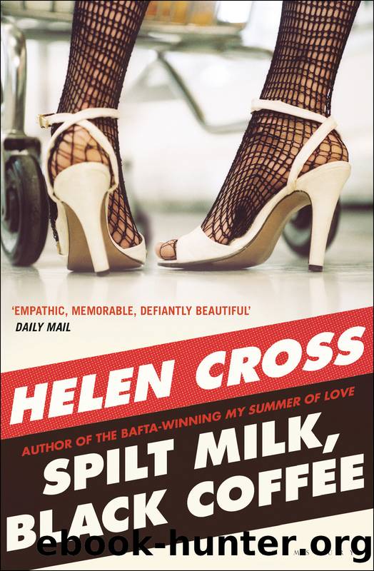 Spilt Milk, Black Coffee by Helen Cross