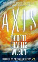 Spin #02 - Axis by Robert Charles Wilson