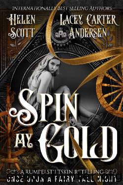 Spin My Gold by Helen Scott & Lacey Carter Andersen