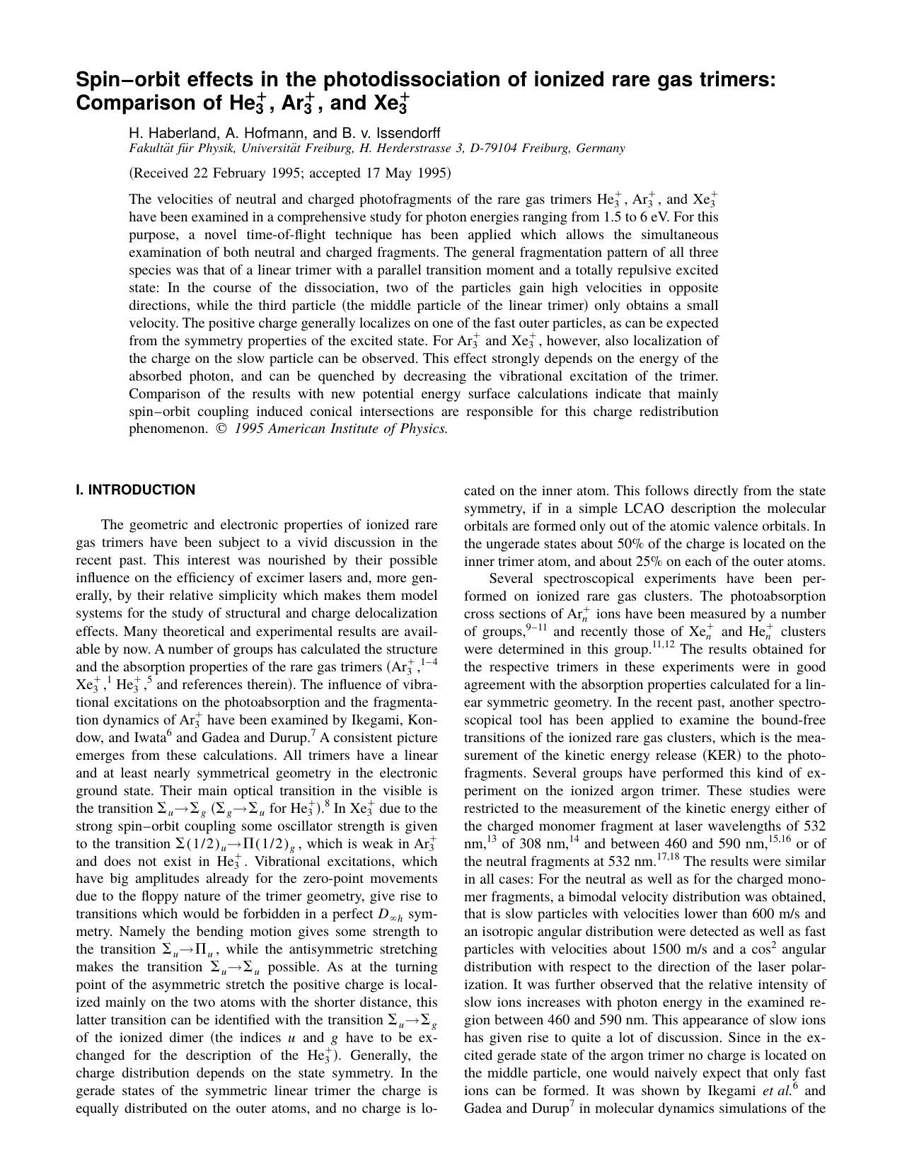 Spin-orbit effects in the photodissociation of ionized rare gas trimers: Comparison of He 3 + ,Ar 3 + , and Xe 3 + by H. Haberland & A. Hofmann & and B. v. Issendorff