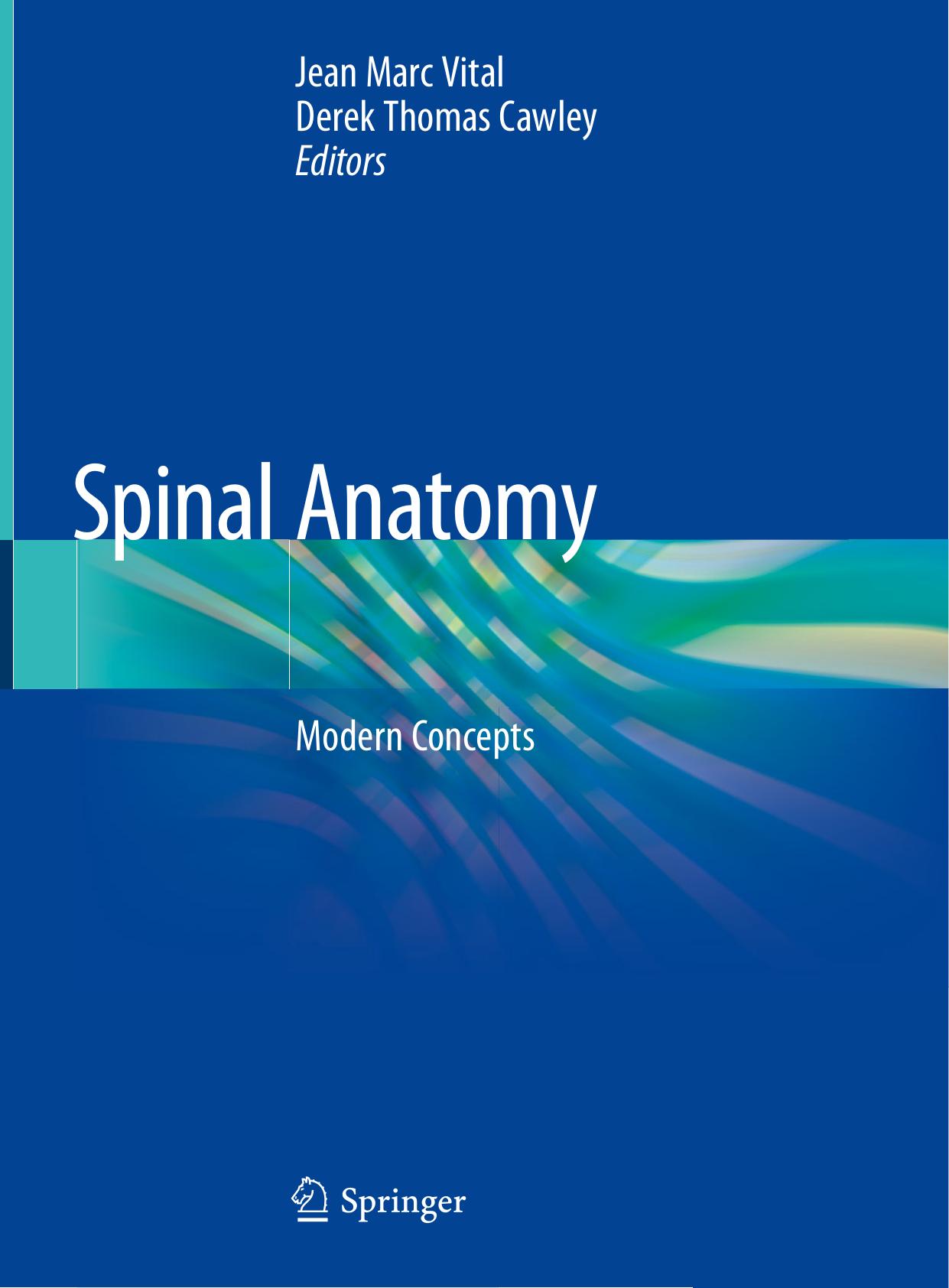 Spinal Anatomy : Modern Concepts by Jean Marc Vital Derek Thomas Cawley