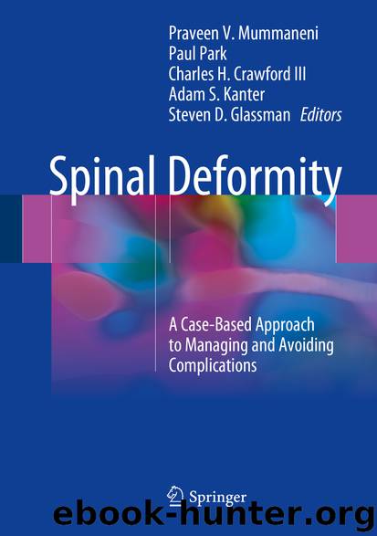 Spinal Deformity by Praveen V. Mummaneni Paul Park Charles H. Crawford III Adam S. Kanter & Steven D. Glassman