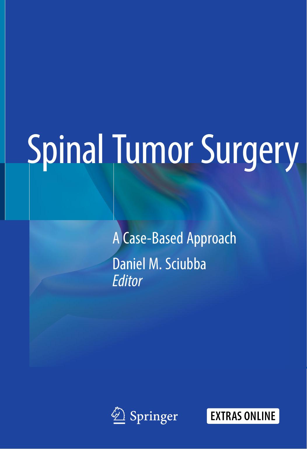 Spinal Tumor Surgery: A Case-Based Approach by Daniel M. Sciubba