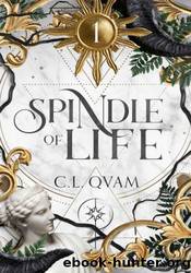 Spindle of Life by C. L. Qvam