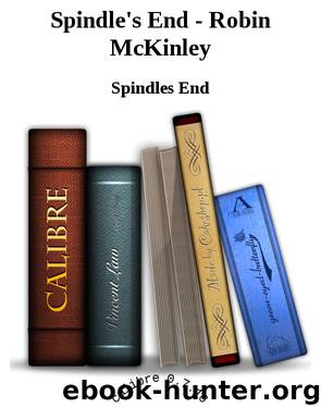 Spindle's End - Robin McKinley by Spindles End