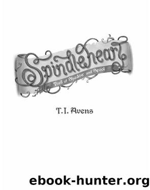 Spindleheart by T.I. Avens