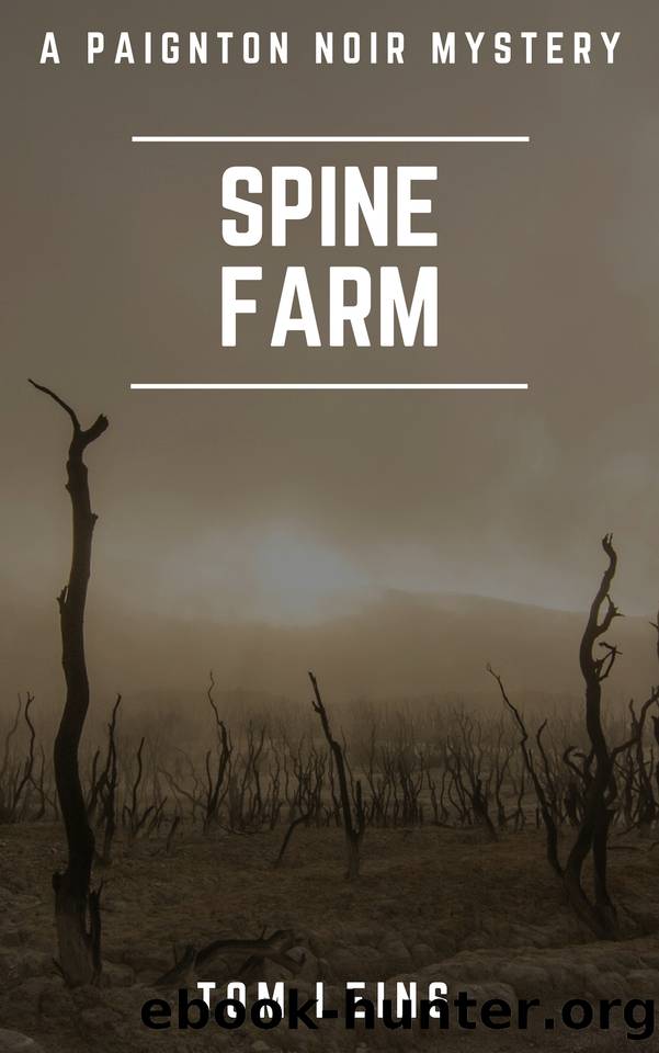 Spine Farm: A Paignton Noir Mystery by Leins Tom