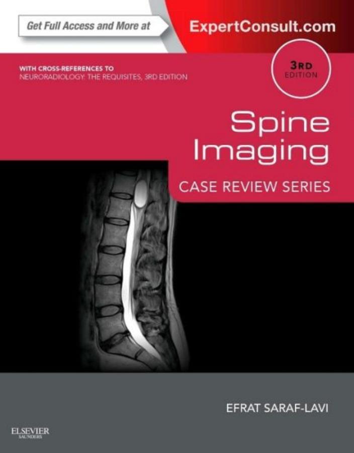 Spine Imaging: Case Review Series: Expert Consult - Online and Print, 3e by Efrat Saraf-Lavi MD